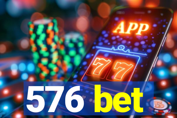576 bet
